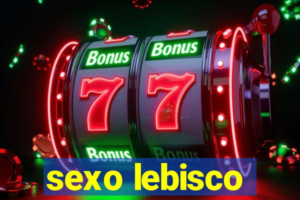 sexo lebisco